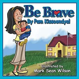 E-Book (epub) Be Brave von Pam Kissoondyal