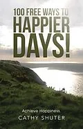 E-Book (epub) 100 Free Ways to Happier Days! von Cathy Shuter