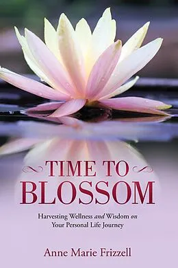 E-Book (epub) Time to Blossom von Anne Marie Frizzell
