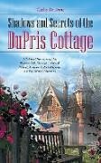 Couverture cartonnée Shadows and Secrets of the DuPris Cottage de Cathy De Anne
