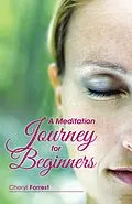 E-Book (epub) A Meditation Journey for Beginners von Cheryl Forrest