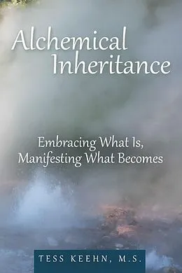 E-Book (epub) Alchemical Inheritance von Tess Keehn M. S.