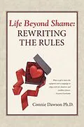 E-Book (epub) Life Beyond Shame: Rewriting the Rules von Connie Dawson