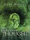 E-Book (epub) The Liberation of Thought von Gary Bryant