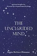 E-Book (epub) The Unclouded Mind von Laura McGee-Chiusano