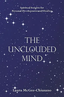 E-Book (epub) The Unclouded Mind von Laura McGee-Chiusano