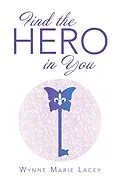 E-Book (epub) Find the Hero in You von Wynne Marie Lacey