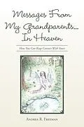 E-Book (epub) Messages from My Grandparents... in Heaven von Andrea Freeman