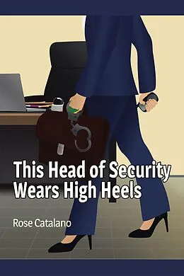 E-Book (epub) This Head of Security Wears High Heels von Rose Catalano