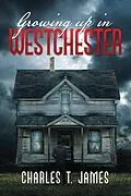 E-Book (epub) Growing up in Westchester von Charles T. James