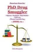 E-Book (epub) Damian Garcia: Phd Drug Smuggler ~Book 2~ von Chris Mosquera