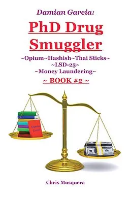 E-Book (epub) Damian Garcia: Phd Drug Smuggler ~Book 2~ von Chris Mosquera