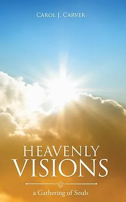 E-Book (epub) Heavenly Visions von Carol J. Carver