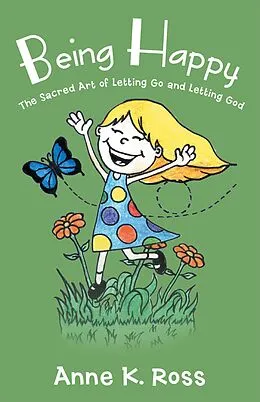 E-Book (epub) Being Happy von Anne K. Ross