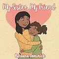 E-Book (epub) My Sister, My Friend von Barbara Dominick