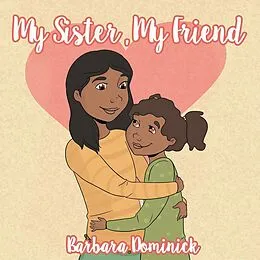 E-Book (epub) My Sister, My Friend von Barbara Dominick