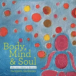 E-Book (epub) Body, Mind & Soul von Sampath Sankaran