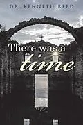 E-Book (epub) There Was a Time von Kenneth Reed