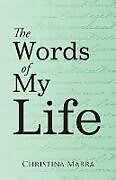 Kartonierter Einband The Words of My Life von Christina Marra