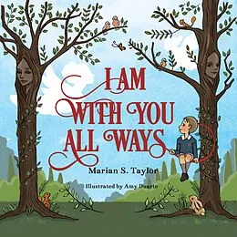 E-Book (epub) I Am with You All Ways von Marian S. Taylor