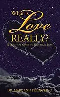 E-Book (epub) What Is Love Really? von Mary Ann Pellegrino