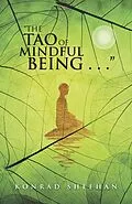 E-Book (epub) "The Tao of Mindful Being . . ." von Konrad Sheehan