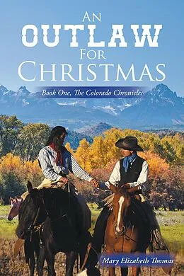 E-Book (epub) An Outlaw for Christmas von Mary Elizabeth Thomas