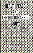 Livre Relié Health Peace and the Holographic Body de Michael A. Schley