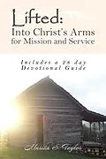 E-Book (epub) Lifted: into Christ'S Arms for Mission and Service von Marian S. Taylor