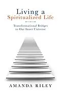 E-Book (epub) Living a Spiritualized Life von Amanda Riley