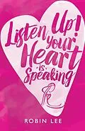 E-Book (epub) Listen Up! Your Heart Is Speaking von Robin Lee