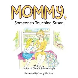 E-Book (epub) Mommy, Someone'S Touching Susan von Sandra Moyle, Judith McClure