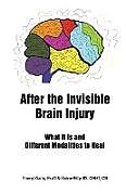 Kartonierter Einband After the Invisible Brain Injury von Sheryl Gallo Psyd, Elaine Billy Bs Chht Ob