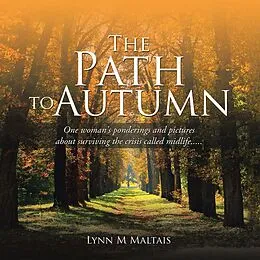 E-Book (epub) The Path to Autumn von Lynn M Maltais
