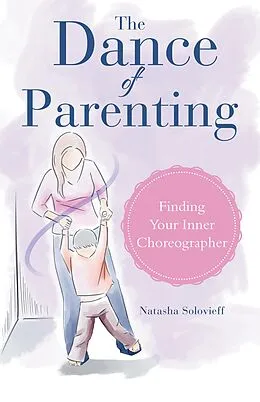 E-Book (epub) The Dance of Parenting von Natasha Solovieff