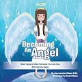 E-Book (epub) Becoming an Angel von Lisa Laroche Oliver M. Ed.