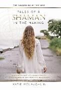 Fester Einband Tales of a Shaman in the Making von Katie McLaughlin