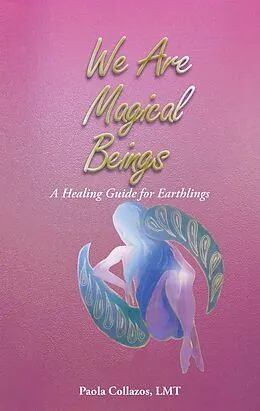 E-Book (epub) We Are Magical Beings von Paola Collazos Lmt