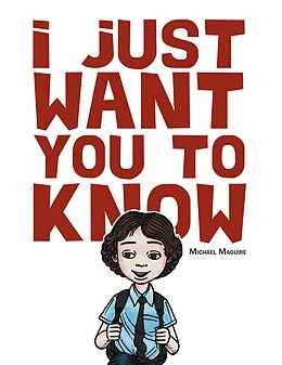 E-Book (epub) I Just Want You to Know von Michael Maguire