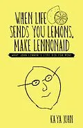 E-Book (epub) When Life Sends You Lemons, Make Lennonaid von Kaya John