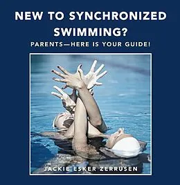 E-Book (epub) New to Synchronized Swimming? von Jackie Esker Zerrusen