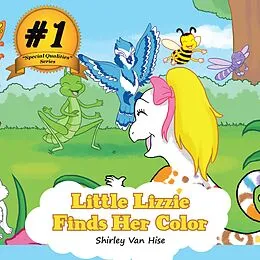 E-Book (epub) Little Lizzie Finds Her Color von Shirley van Hise