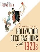 Couverture cartonnée Hollywood Deco Fashions of the 1920s: Compiled by Roland J. Bain de Marianne Dunat
