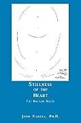 Kartonierter Einband Stillness of the Heart von John Kadela Ph. D.