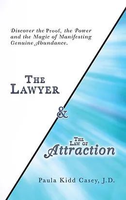 E-Book (epub) The Lawyer and the Law of Attraction von Paula Kidd Casey J. D.