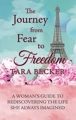 E-Book (epub) The Journey from Fear to Freedom von Tara Becker