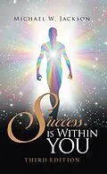 E-Book (epub) Success Is Within You von Michael W. Jackson