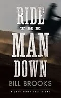 E-Book (epub) Ride the Man Down von Bill Brooks