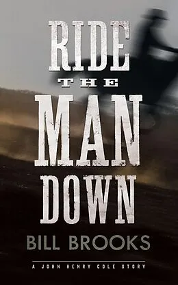 E-Book (epub) Ride the Man Down von Bill Brooks
