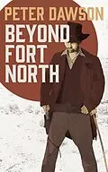 E-Book (epub) Beyond Fort North von Peter Dawson